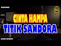 Lagu CINTA HAMPA TITIK SANDORA KARAOKE