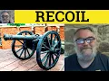 Recoil Meaning - Recoil Defined