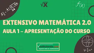 Extensivo Matemática  2.0 - Aula 1 - Apresentação do Curso