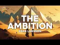 Lagu Zara Larsson - The Ambition (Lyrics)