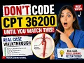 Don t Code CPT 36200 Until You Watch This Real Case Walkthrough