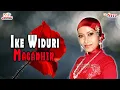 Lagu Ike Widuri - Magadhir (Official Music Video)