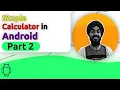 Simple calculator in android - Part 2