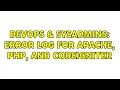 DevOps SysAdmins Error Log for Apache PHP and Codeigniter
