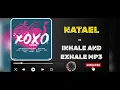 NATAEL  -  INHALE AND EXHALE Mp3 #xoxoriddim 