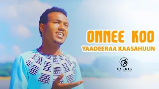 Yaadeeraa Kaasahuun Onnee Koo Ethiopian Oromo Music 2020 Official Video 