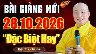 Pháp Thoại Mới Nhất 28.10.2026 "ĐẶC BIỆT HAY & Ý NGHĨA" - Bỏ Qua Tiếc Lắm - TT. Thích Trí Huệ