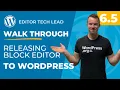 Tech Walkthrough releasing EDITOR code to WORDPRESS Core