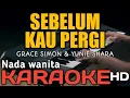 Download Lagu SEBELUM KAU PERGI  - YUNIE SHARA \u0026 GRACE SIMON (KARAOKE)