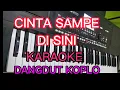CINTA SAMPE DI SINI KAROKE DANGDUT KOPLO