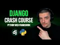 Django Full Crash Course - The Professional Python Web Framework
