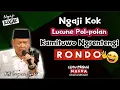 Lagu PENGAJIAN KH LUQMAN SYAFI'I TERBARU TERLUCU MALAM INI, KH LUKMAN SANGAT LUCU, PAK WO NGENTEKNE RONDO