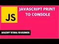 JavaScript Print to Console