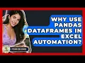 Why Use Pandas DataFrames In Excel Automation - Python Code School