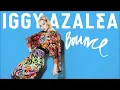 Iggy Azalea - Bounce LYRICS