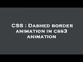 CSS Dashed border animation in css3 animation