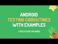 Android Testing Coroutines - Unit Testing Tutorial CheezyCode