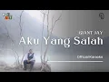 GIANT JAY - AKU YANG SALAH (Official Karaoke) Tanpa Vokal