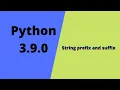 Two String Functions You Must Know in Python 3 9 0