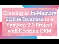 Creating an In-Memory SQLite Database in a Symfony 2 3 Project with Doctrine ORM