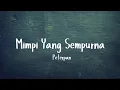 Peterpan - Mimpi Yang Sempurna (Lirik)