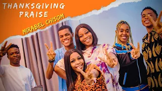 thanksgiving praise by mirabel chisom mirabel somi