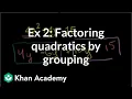 Example 2 Factoring quadratics by grouping Algebra I Khan Academy