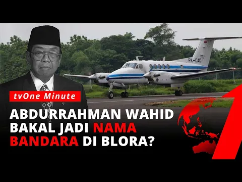 KH Abdurrahman Wahid Diusulkan Jadi Nama Bandara di Blora
