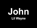 Lil Wayne - John (Lyrics)