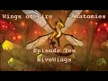 Wings of Fire Anatomies - Episode 10