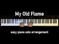 My Old Flame - Easy Piano Solo Arrangement #pianosolo #kids #jazz #easypiano