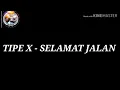 Download Lagu TIPE X - SELAMAT JALAN // lirik
