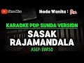 Download Lagu SASAK RAJAMANDALA ~ ASEP DARSO || KARAOKE POP SUNDA ~ NADA WANITA