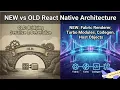 React Native New architecture Vs old architecture interview ready fabric renderer turbo module