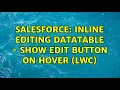 Salesforce Inline editing datatable - show edit button on hover LWC