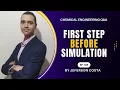 FIRST STEP BEFORE STARTING PROCESS SIMULATION DO THIS FIRST WHEN YOU GET PLANT DESIGN JOB