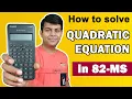 How to Solve Quadratic Equation using 82-MS Calculator Scientific Calculator Tricks
