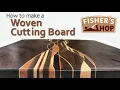 Woodworking How to Make a Woven Cutting Board
