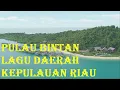 Lagu 🔴 Pulau Bintan - Lagu Daerah Kepulauan Riau dengan Lirik