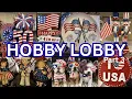 Hobby Lobby is EXPLODING with 4th of July Decor 2026 Part 3