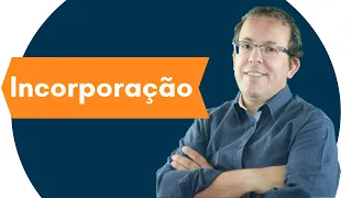 Incorporação | Como contabilizar