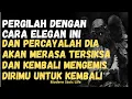 Download Lagu Pergilah dengan Cara Ini — Nanti Dia Akan Mengemis Kembali Padamu