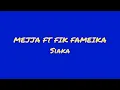 Mejja FT Fik Fameika - Siaka (Official audio)