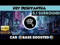 Lagu Hey Dushyantha |🎧 5.1 Surround 🎧| 🔊Bass Boosted🔊 | Sub  🔊Bass🔊 | by THARMi2005