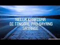 Download Lagu DI TINGGAL PAS SAYANG SAYANGE || NELLA KHARISMA ||