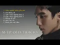 M-TP Old Playlist: Chỉ Fan 10 năm mới biết những bài hát siêu hay này của Sơn Tùng M-TP