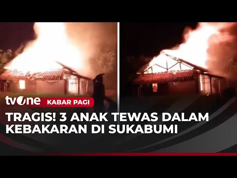 Tragedi Kebakaran Maut di Sukabumi, Tiga Anak Tewas
