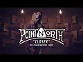 Lagu Point North - Closer (The Chainsmokers Cover) \