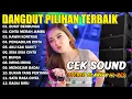 Download Lagu DANGDUT PILIHAN PALING DICARI COCOK UNTUK TEMAN ISTIRAHAT MALAM