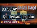 Download Lagu DJ KAU TERBAIK UNTUKKU || DADALI BAND